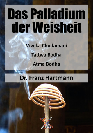 Dr. Franz Hartmann: Das Palladium der Weisheit