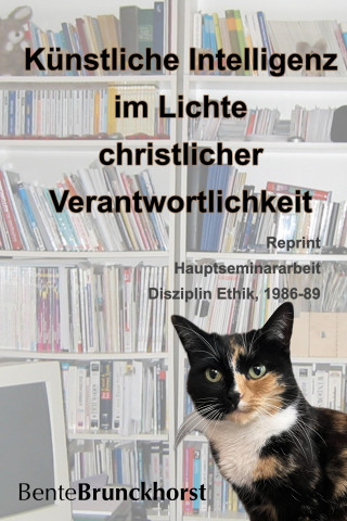 Bente Brunckhorst: Künstliche Intelligenz im Lichte christlicher Verantwortlichkeit