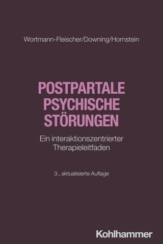 Susanne Wortmann-Fleischer, George Downing, Christiane Hornstein: Postpartale psychische Störungen