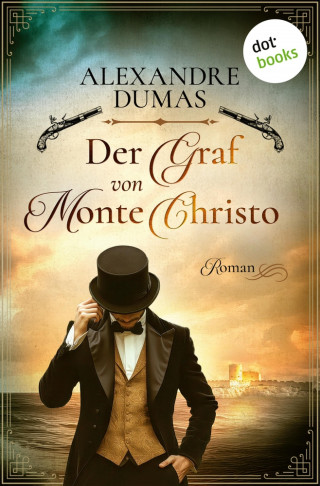 Alexandre Dumas: Der Graf von Monte Christo