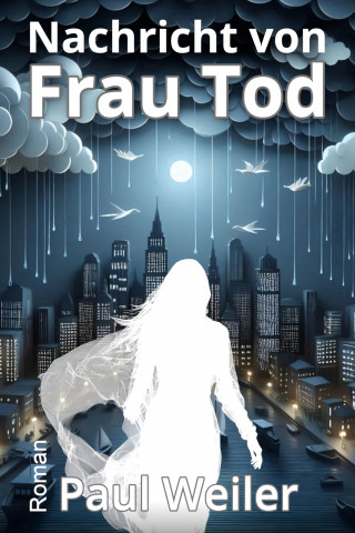 Paul Weiler: Nachricht von Frau Tod