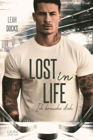 Leah Docks: Lost in Life: Ich brauche dich (Detroit Hunters Icehockey Team Teil 3)