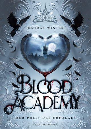 Dagmar Winter: Blood Academy - Der Preis des Erfolges