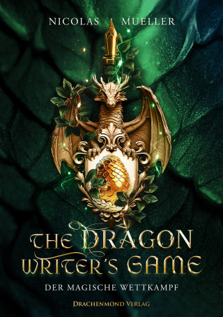 Nicolas Mueller: The Dragon Writer's Game - Der magische Wettkampf