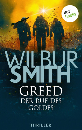 Wilbur Smith: Greed - Der Ruf des Goldes