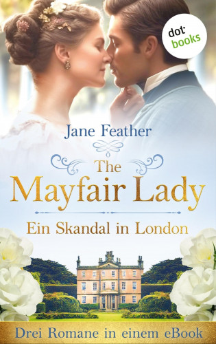 Jane Feather: The Mayfair Lady - Ein Skandal in London