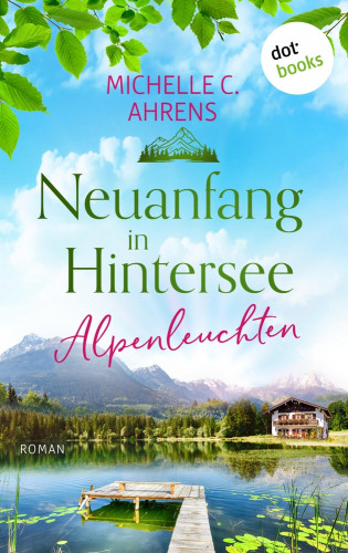 Michelle C. Ahrens: Alpenleuchten