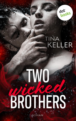 Tina Keller: Two Wicked Brothers - oder: Double Trouble