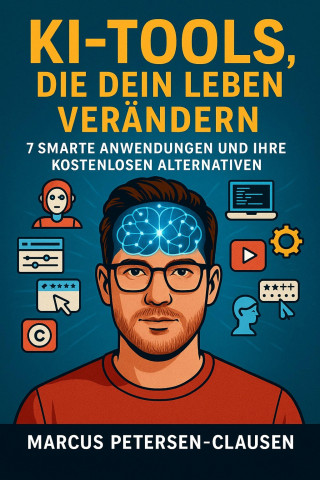 Marcus PC Petersen - Clausen: KI-Tools, die dein Leben verändern