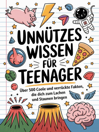 Madlen Fischer: Unnützes Wissen für Teenager
