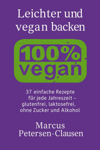 Marcus PC Petersen - Clausen: Leichter und vegan backen