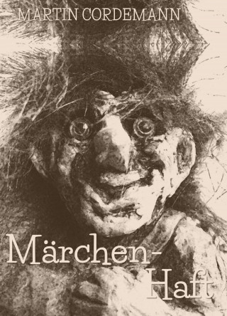 Martin Cordemann: Märchen-Haft