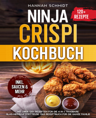 Hannah Schmidt: Ninja CRISPi Kochbuch