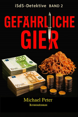 Michael Peter: Gefährliche Gier