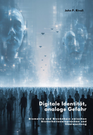 John P. Rivoli: Digitale Identität, analoge Gefahr