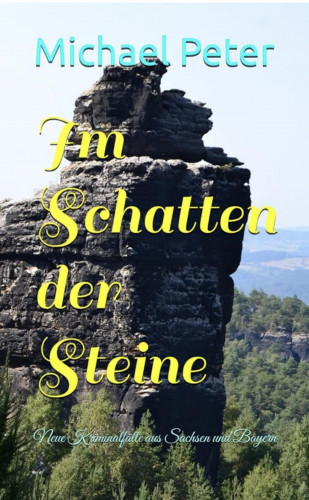 Michael Peter: Neue Kriminalfälle aus Sachsen und Bayern