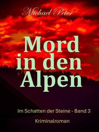 Michael Peter: Mord in den Alpen