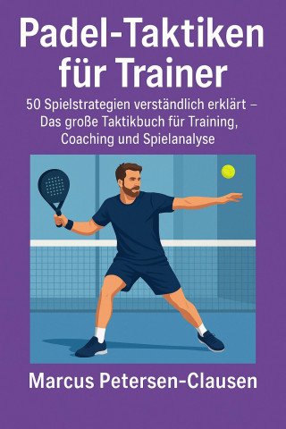 Marcus PC Petersen - Clausen: Padel-Taktiken für Trainer