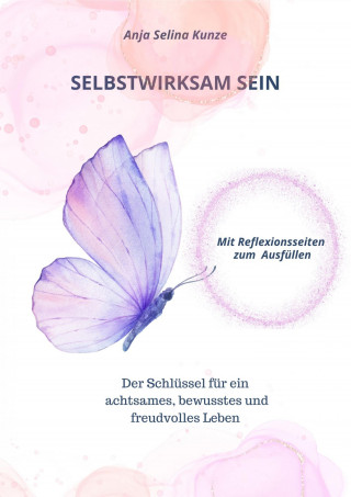 Anja Selina Kunze: Selbstwirksam Sein