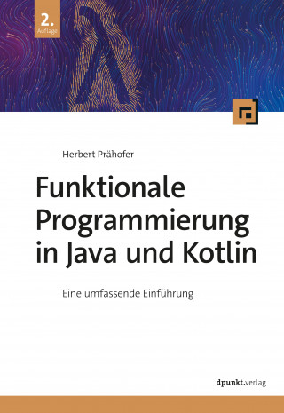 Herbert Prähofer: Funktionale Programmierung in Java und Kotlin