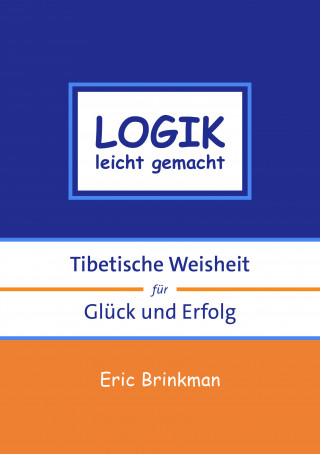 Geshe Michael Roach: Logik leicht gemacht