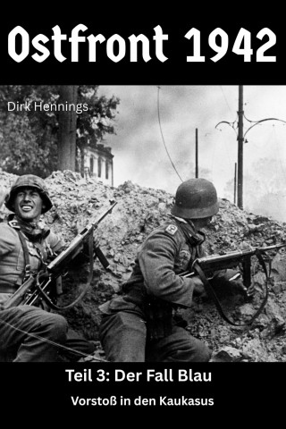 Dirk Hennings: Ostfront 1942 - Teil 3
