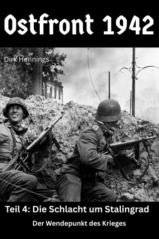 Dirk Hennings: Ostfront 1942 - Teil 4