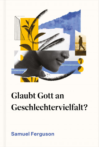 Samuel Ferguson: Glaubt Gott an Geschlechtervielfalt?