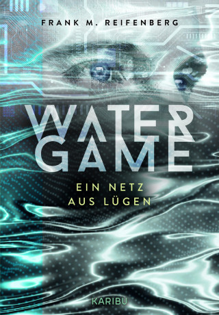 Frank Maria Reifenberg: Water Game – Ein Netz aus Lügen