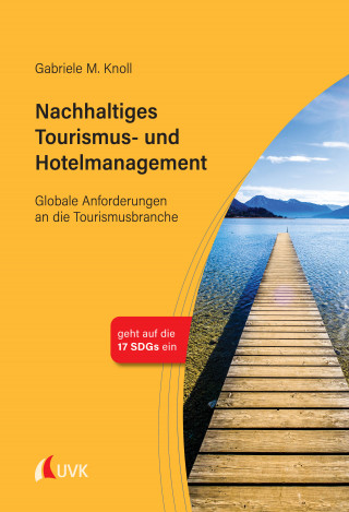Gabriele M. Knoll: Nachhaltiges Tourismus- und Hotelmanagement