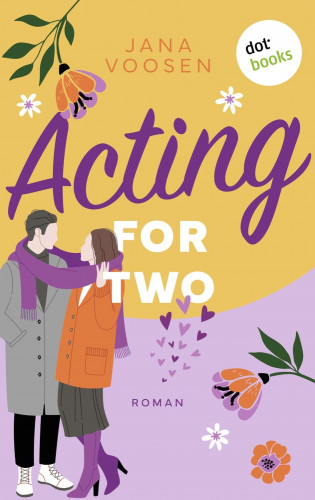 Jana Voosen: Acting for Two - oder: Schöner lügen