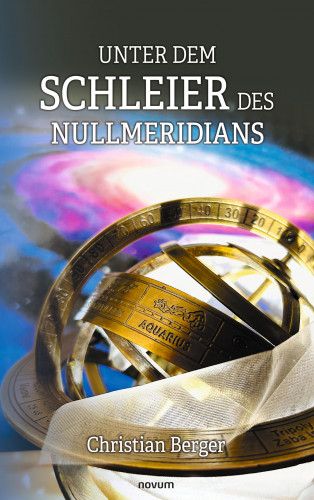 Christian Berger: Unter dem Schleier des Nullmeridians