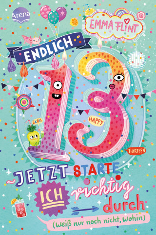 Emma Flint: Endlich 13 – Jetzt starte ich richtig durch (weiß nur noch nicht, wohin)