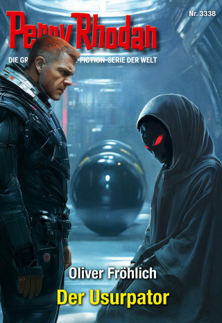 Oliver Fröhlich: Perry Rhodan 3338: Der Usurpator