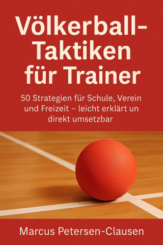 Marcus PC Petersen - Clausen: Völkerball-Taktiken für Trainer