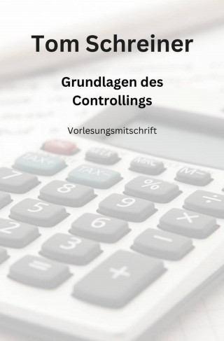 Tom Schreiner: Grundlagen des Controllings
