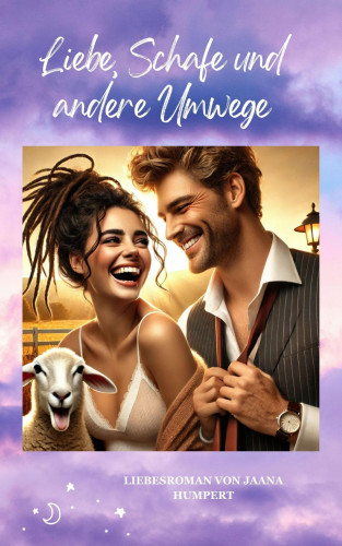 Jaana Humpert: Liebe, Schafe und andere Umwege