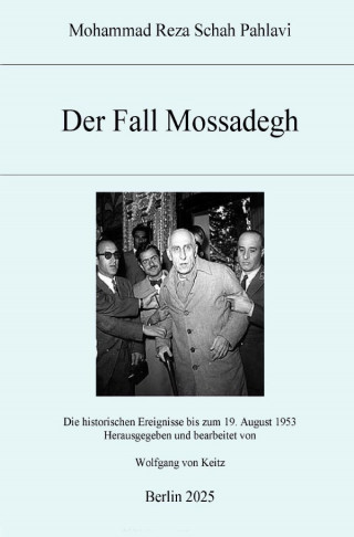 Mohammad Reza Schah Pahlavi: Der Fall Mossadegh