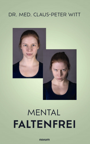 Dr. med. Claus-Peter Witt: Mental faltenfrei