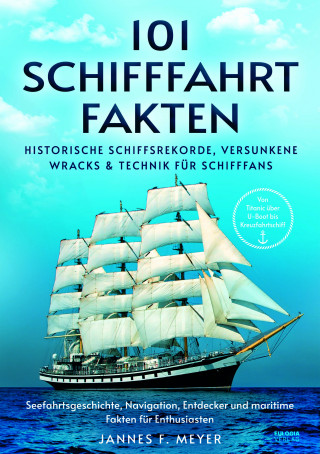 Jannes F. Meyer: 101 Schifffahrtfakten