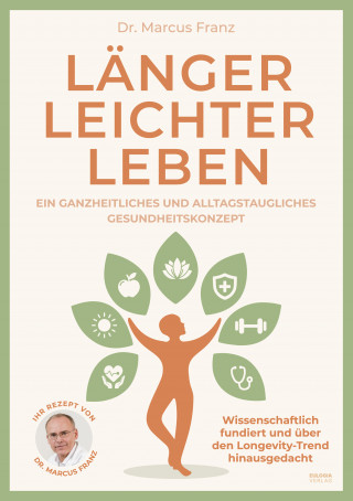 Dr. Marcus Franz: Länger leichter leben