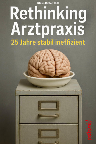 Klaus-Dieter Thill: Rethinking Arztpraxis