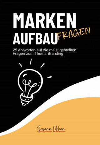 Susann Uckan: Markenaufbau - Fragen