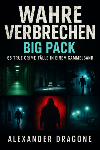 Alexander Dragone: Wahre Verbrechen - Big Pack