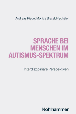 Andreas Riedel, Monica Biscaldi-Schäfer: Sprache bei Menschen im Autismus-Spektrum