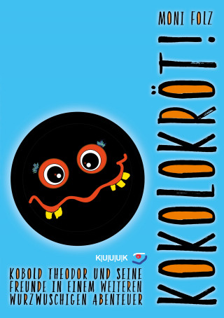 Moni Folz: Kokolokröt!