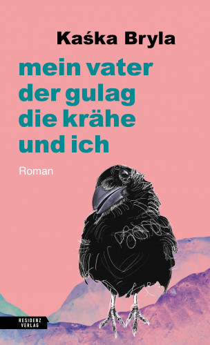 Kaska Bryla: mein vater, der gulag, die krähe und ich