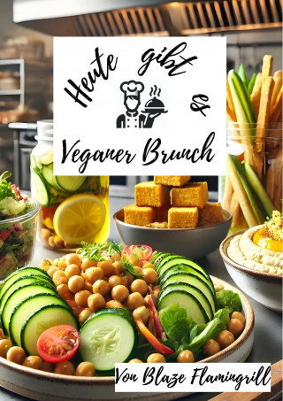 Blaze Flamingrill: Heute gibt es - Veganer Brunch