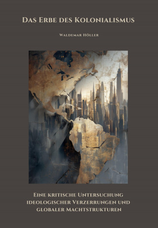Waldemar Höller: Das Erbe des Kolonialismus