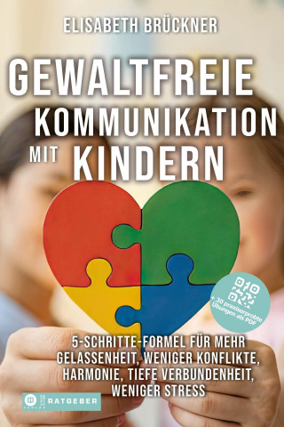 Elisabeth Brückner: Gewaltfreie Kommunikation mit Kindern